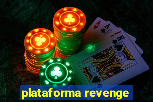 plataforma revenge